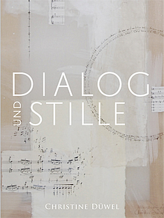 Christine Düwel. Dialog und Stille